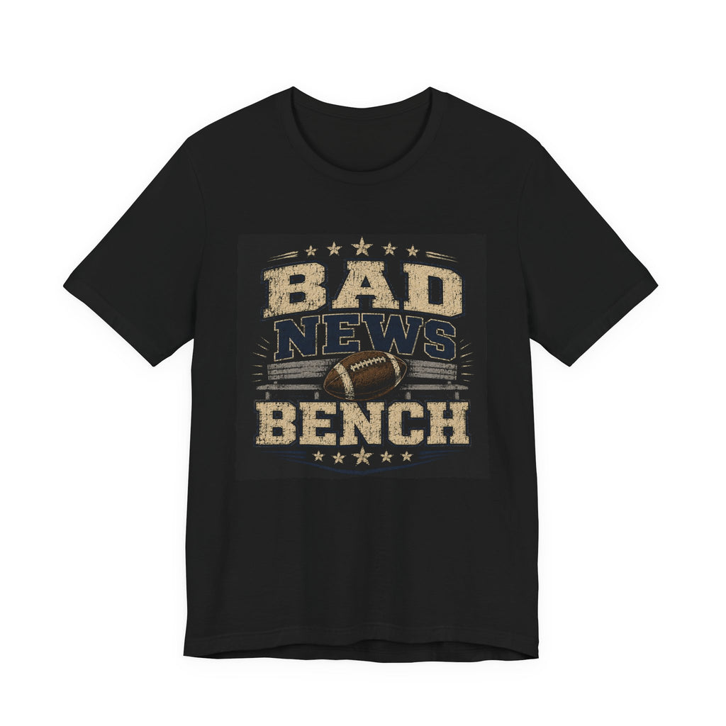 Bad New Bench Fantasy Football Tee