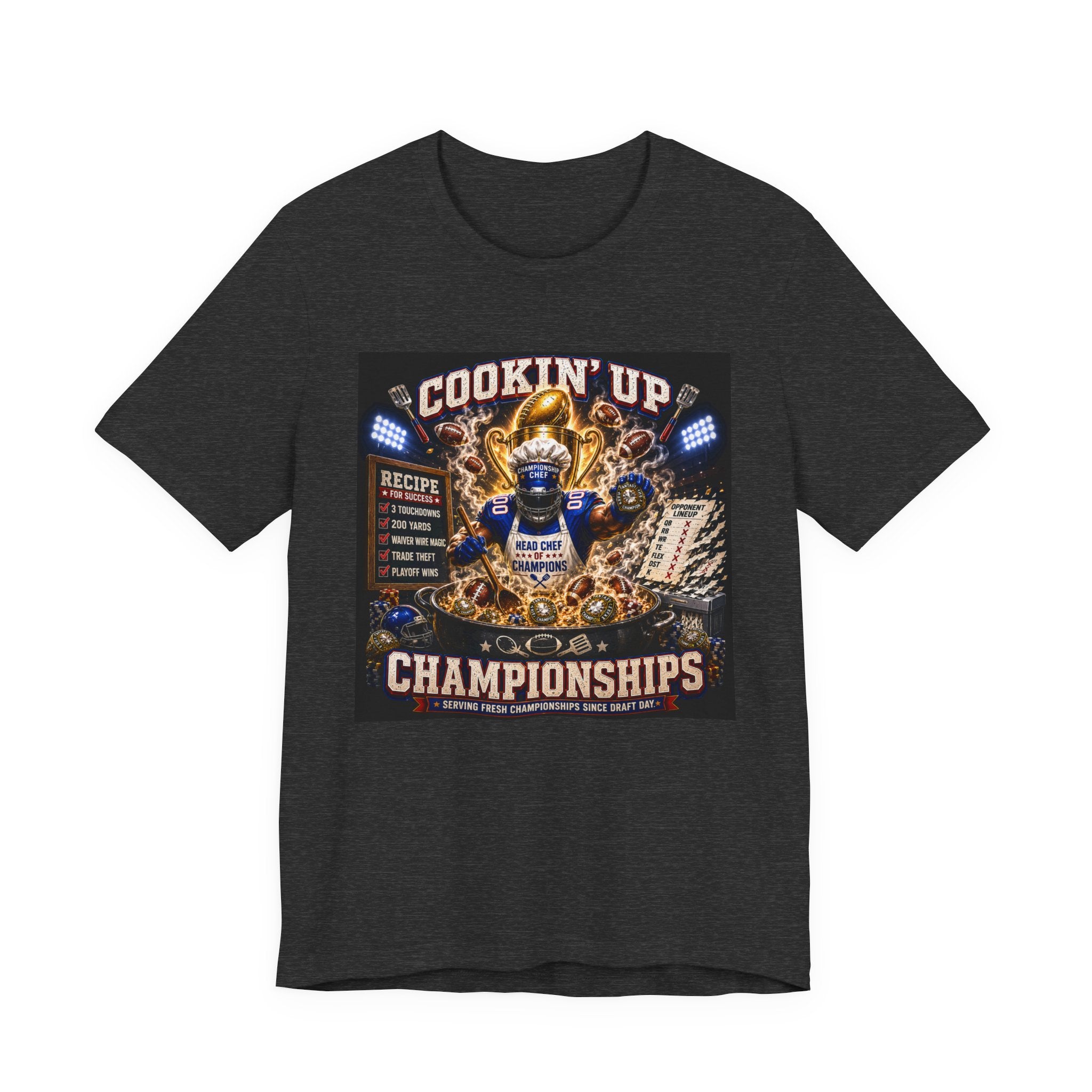 Cookin' Up Championships Fantasy Football Tee