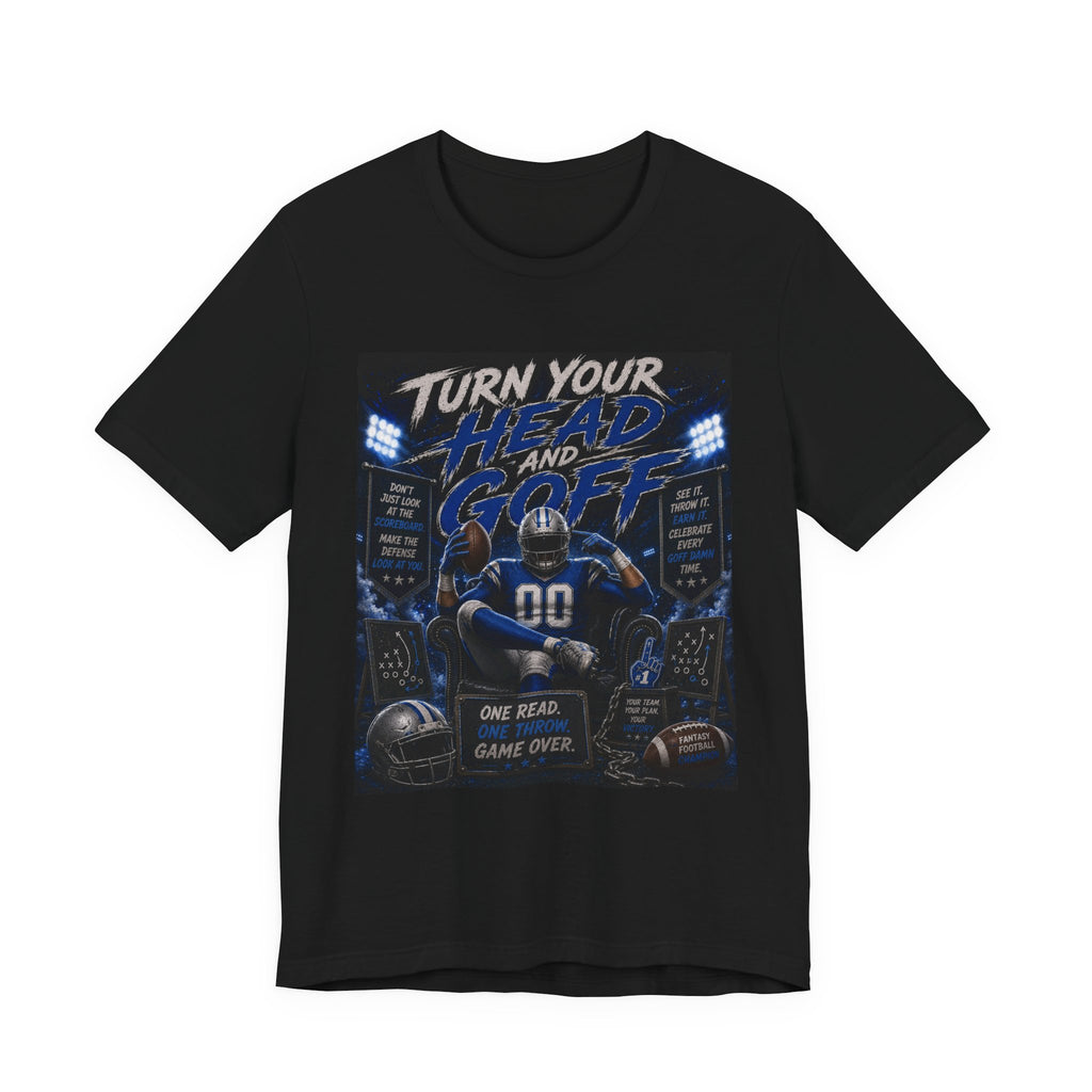Turn Your Head and Goff Fantasy Football Tee