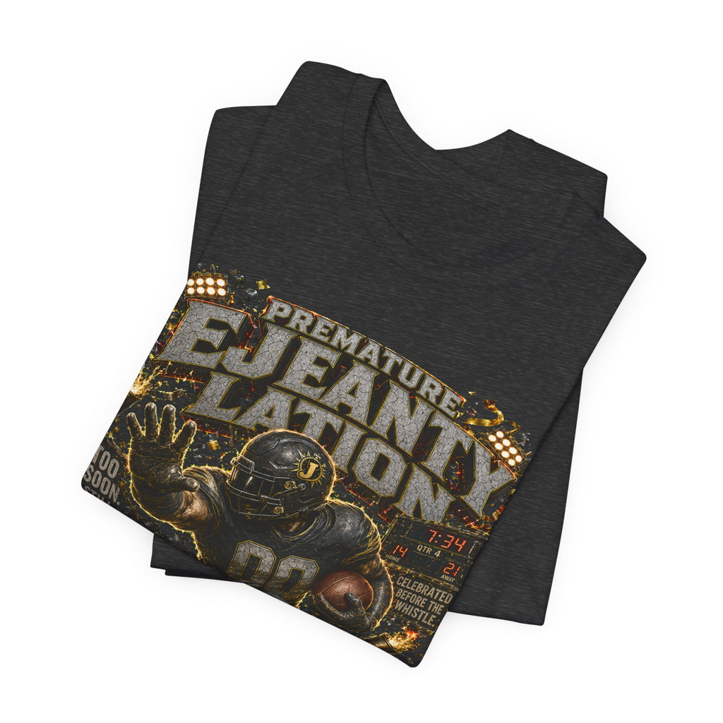 Premature Ejeantylation  Premium Football Tee