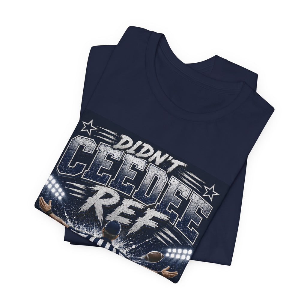 Didn't CeeDee Ref Fantasy Football Tee
