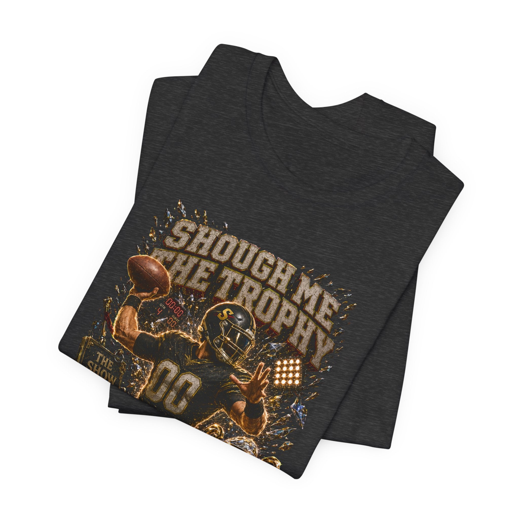 Shough Me the Trophy  Premium Football Tee