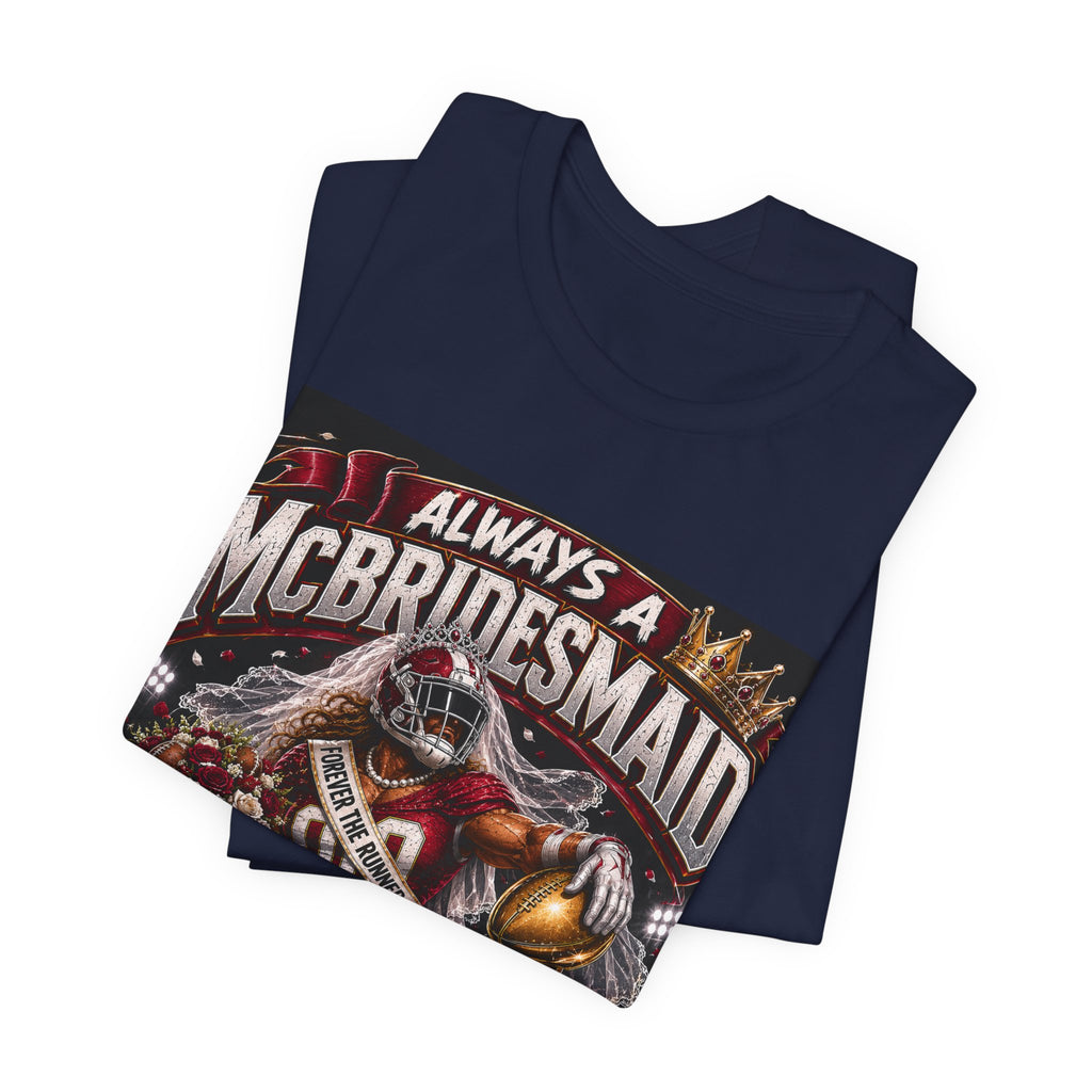 Always A McBridesmaid Fantasy Football Tee