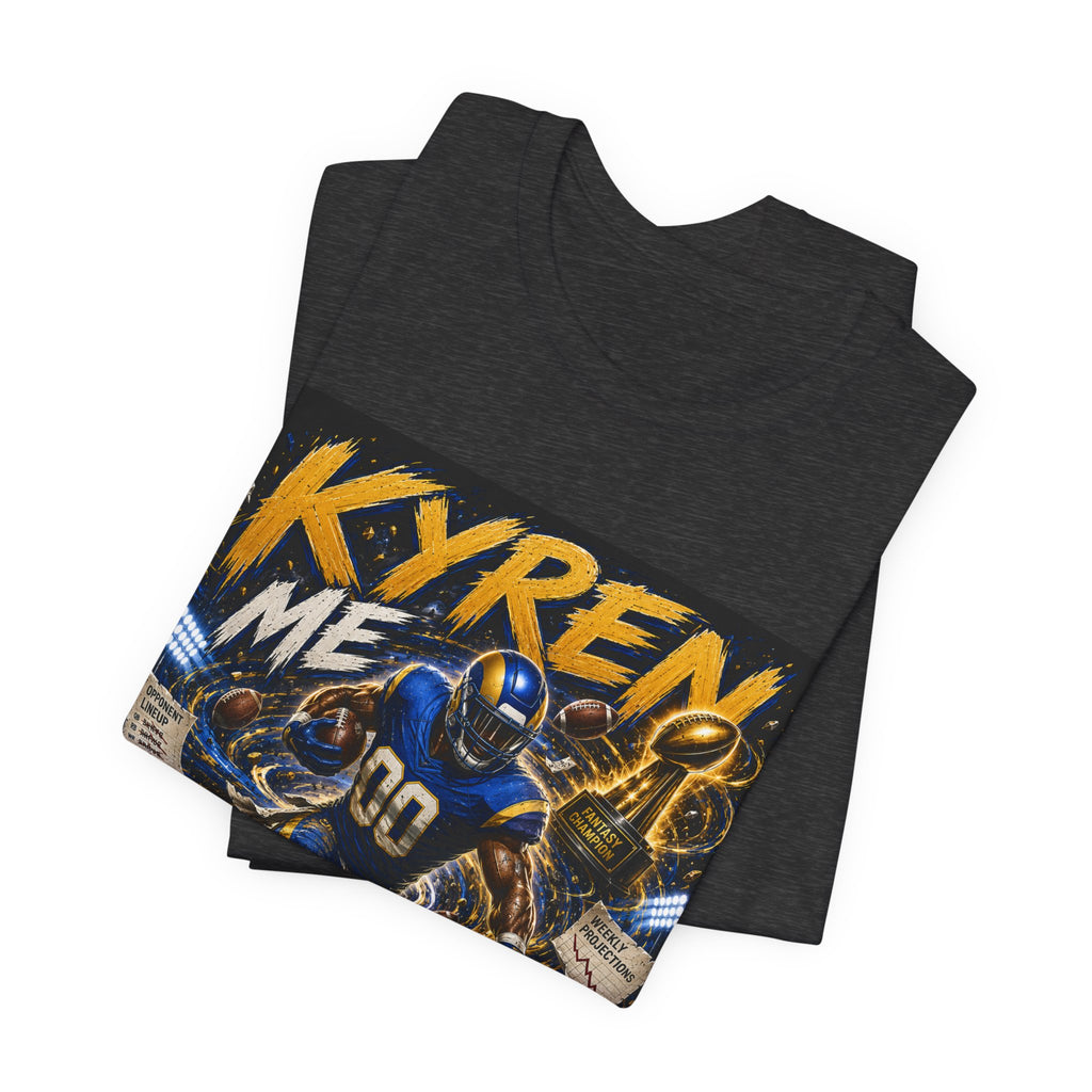 Kyren Me Crazy Fantasy Football Tee