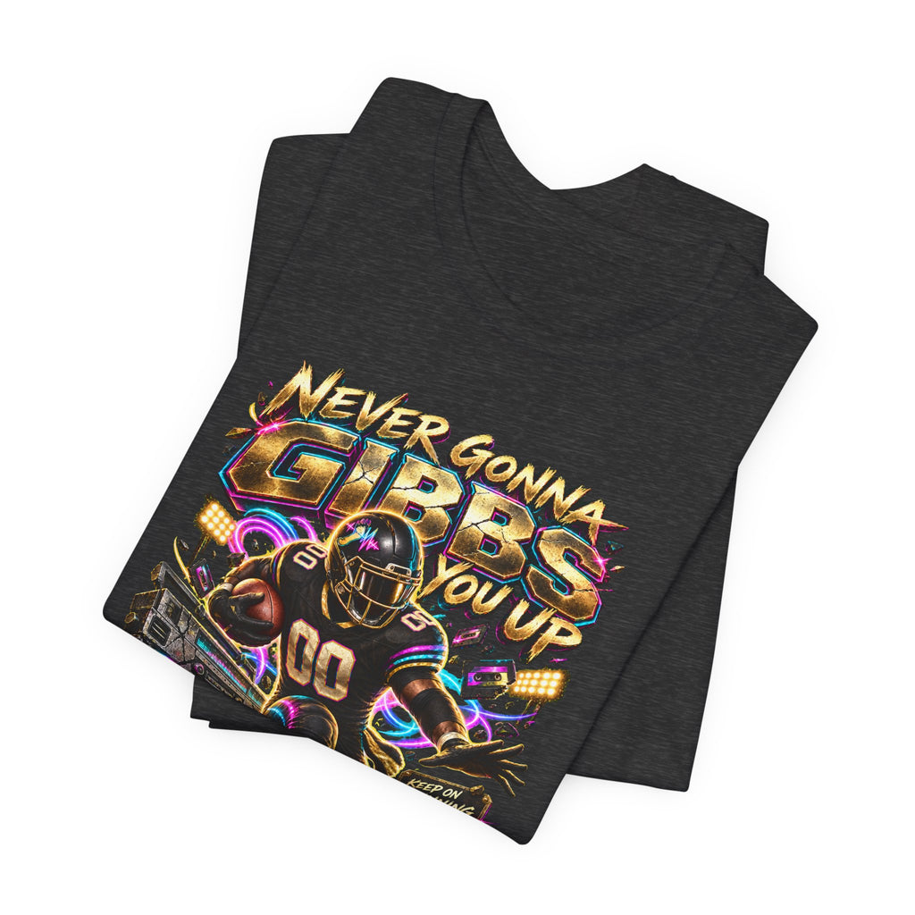 Never Gonna Gibbs You Up Team Football Tee