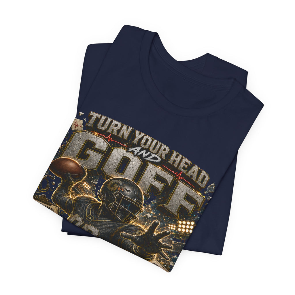 Turn Your Head and Goff  Premium Football Tee