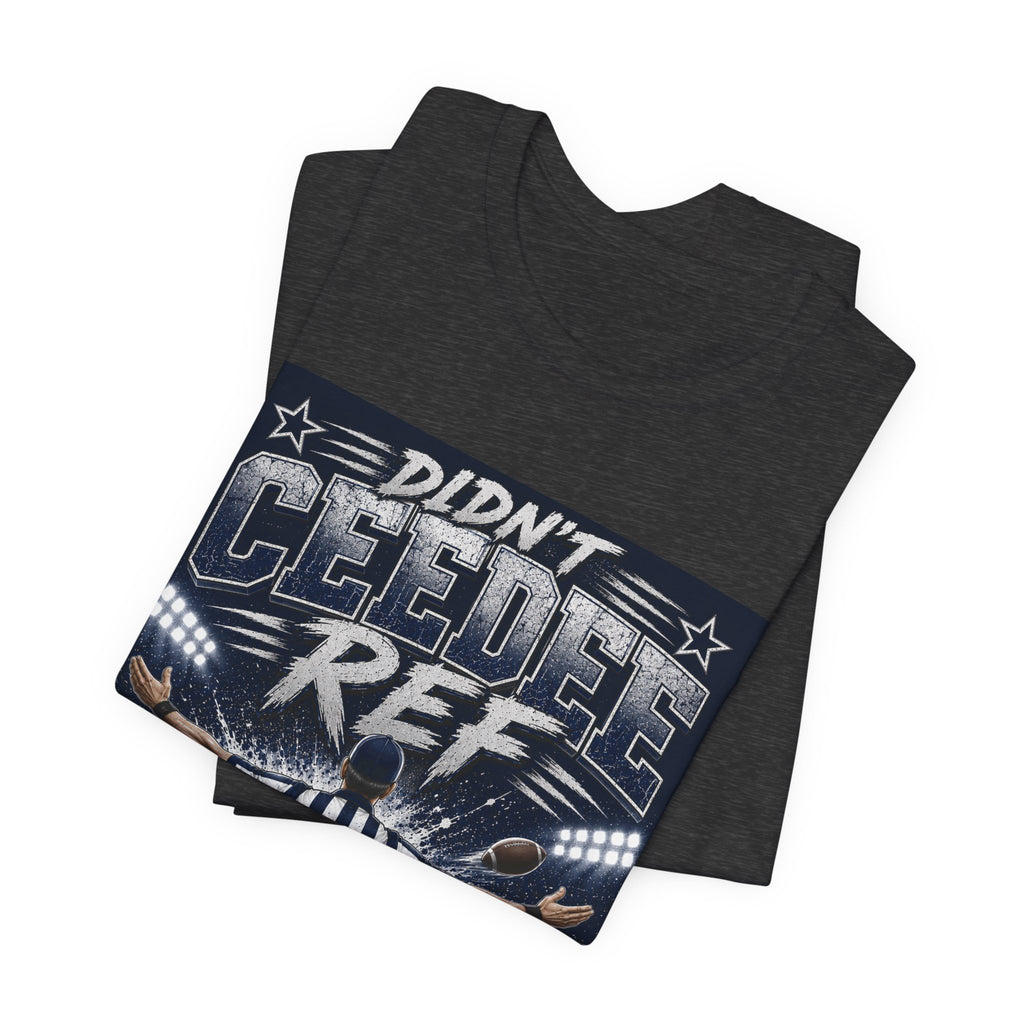 Didn't CeeDee Ref Fantasy Football Tee