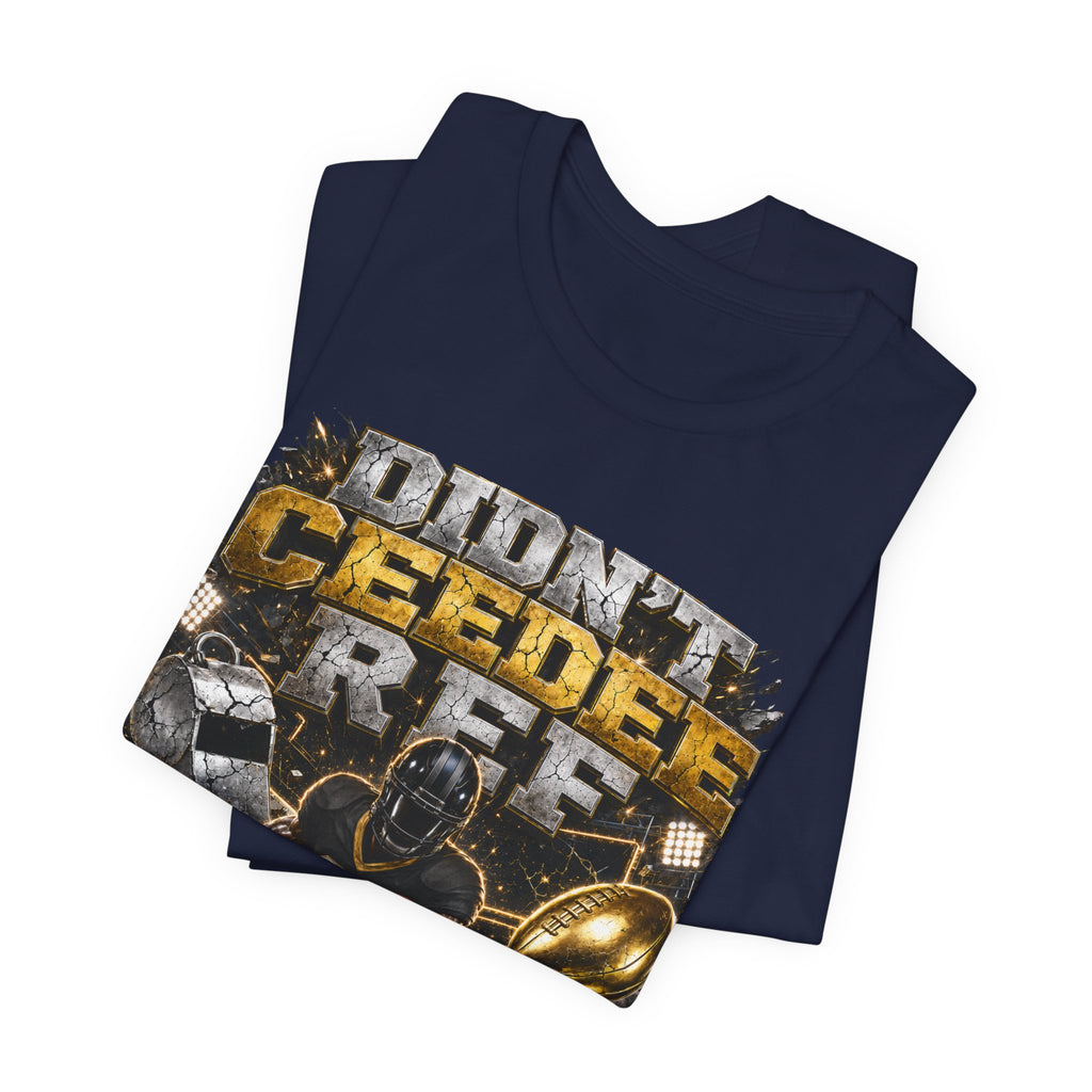 Didn’t CeeDee Ref Premium Football Tee