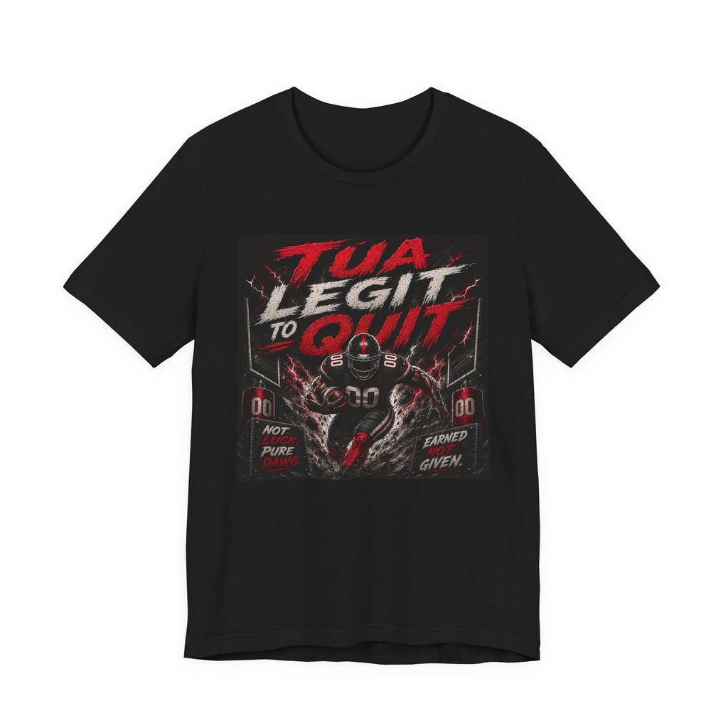 Tua Legit to Quit  Fantasy Football Tee
