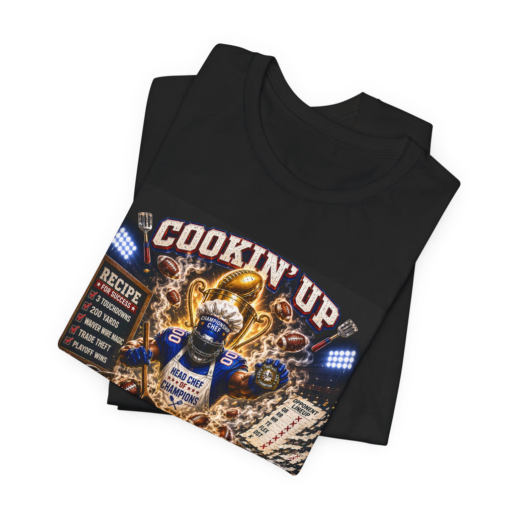 Cookin' Up Championships Fantasy Football Tee