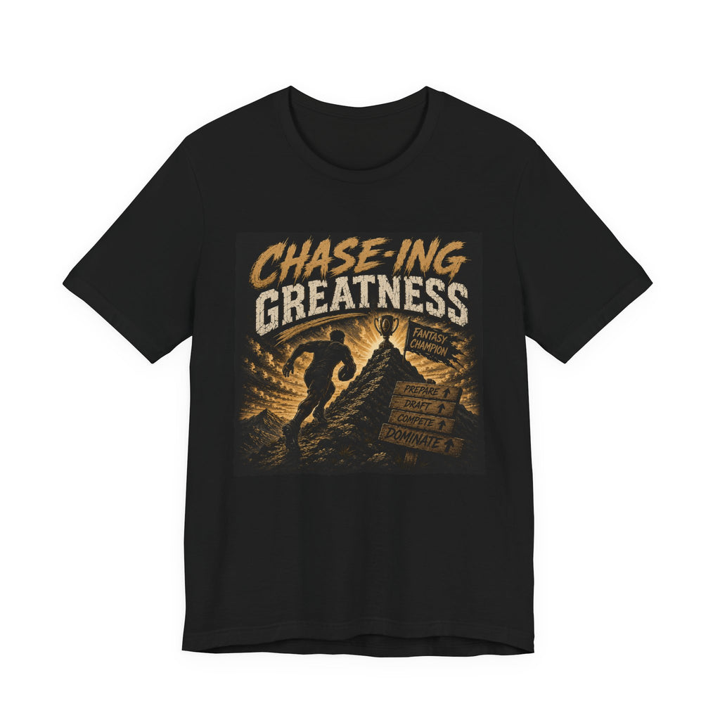 Chase-ing Greatness Fantasy Football Tee