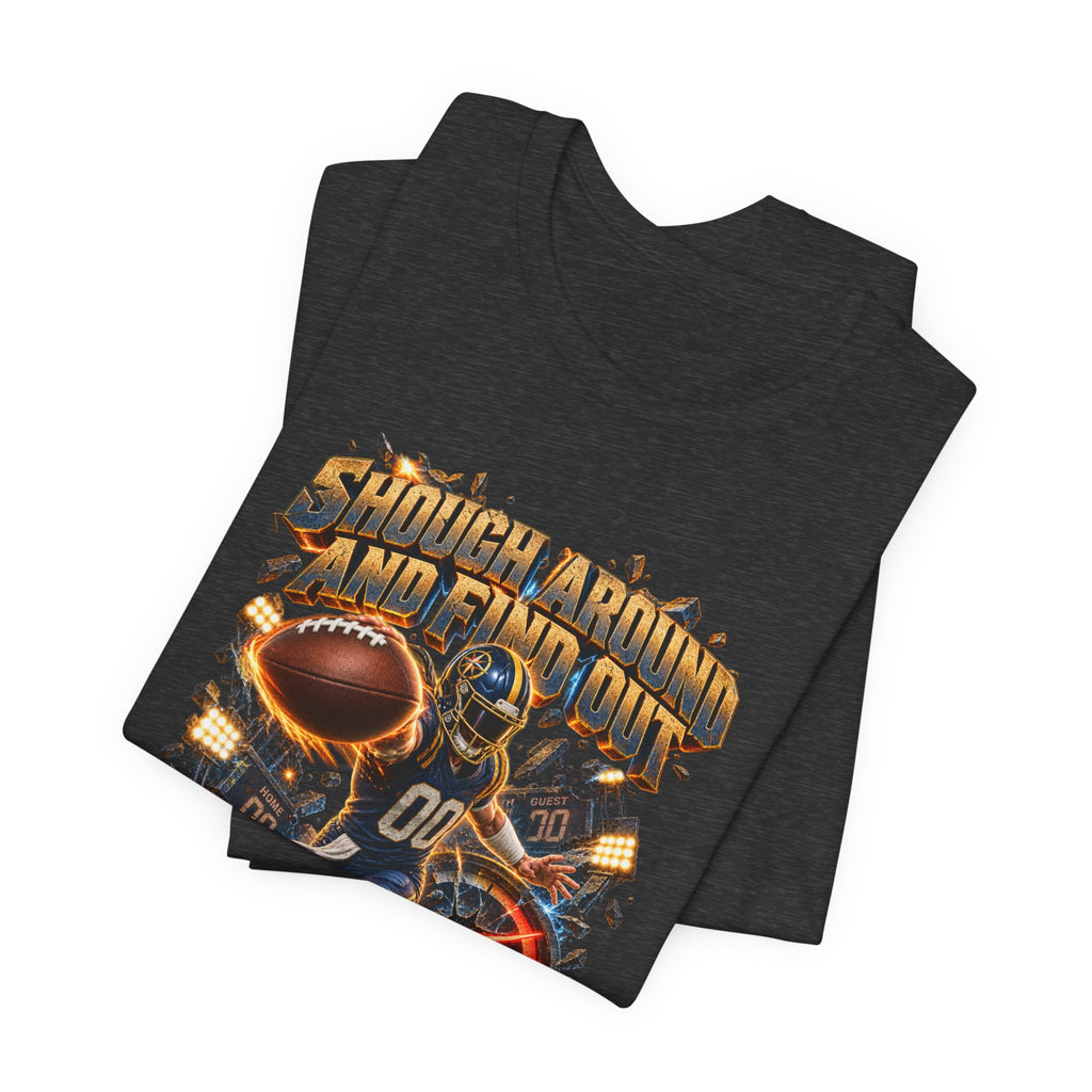 Shough Around And Find Out Team Football Tee