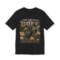 Turn Your Head and Goff  Premium Football Tee