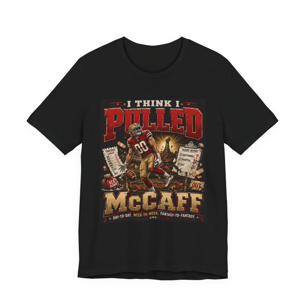 I Think I Pulled McCaff Fantasy Football Tee