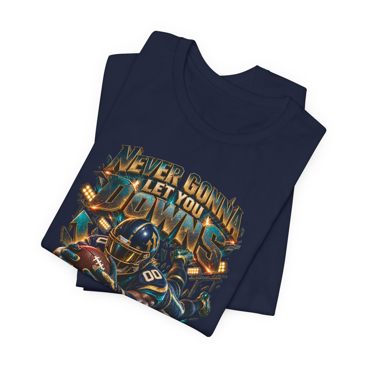 Never Gonna Let You Downs Team Football Tee