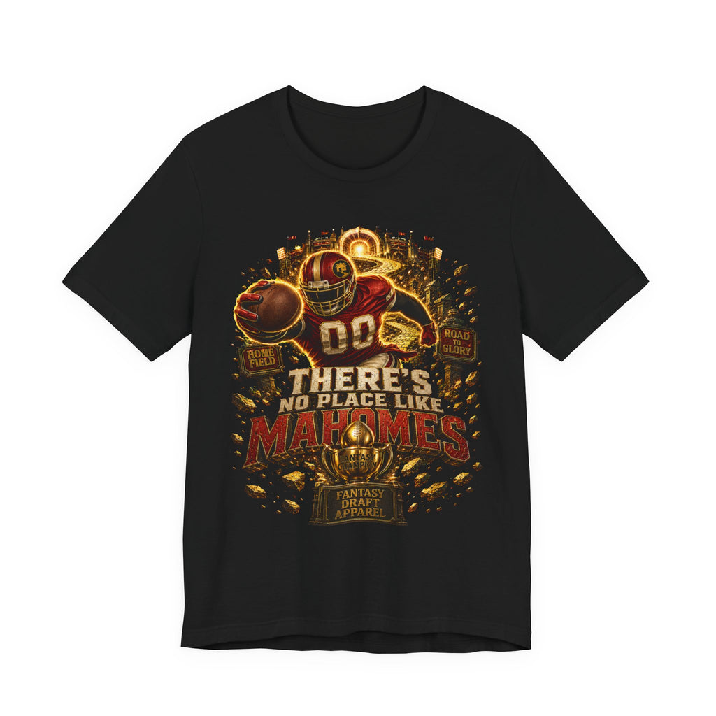There’s No Place Like Mahomes Premium Football Tee
