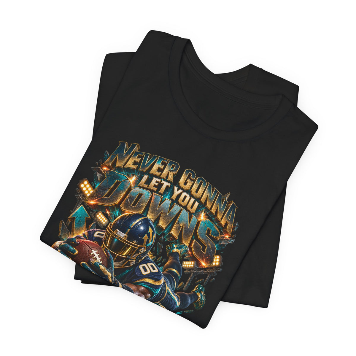 Never Gonna Let You Downs Team Football Tee