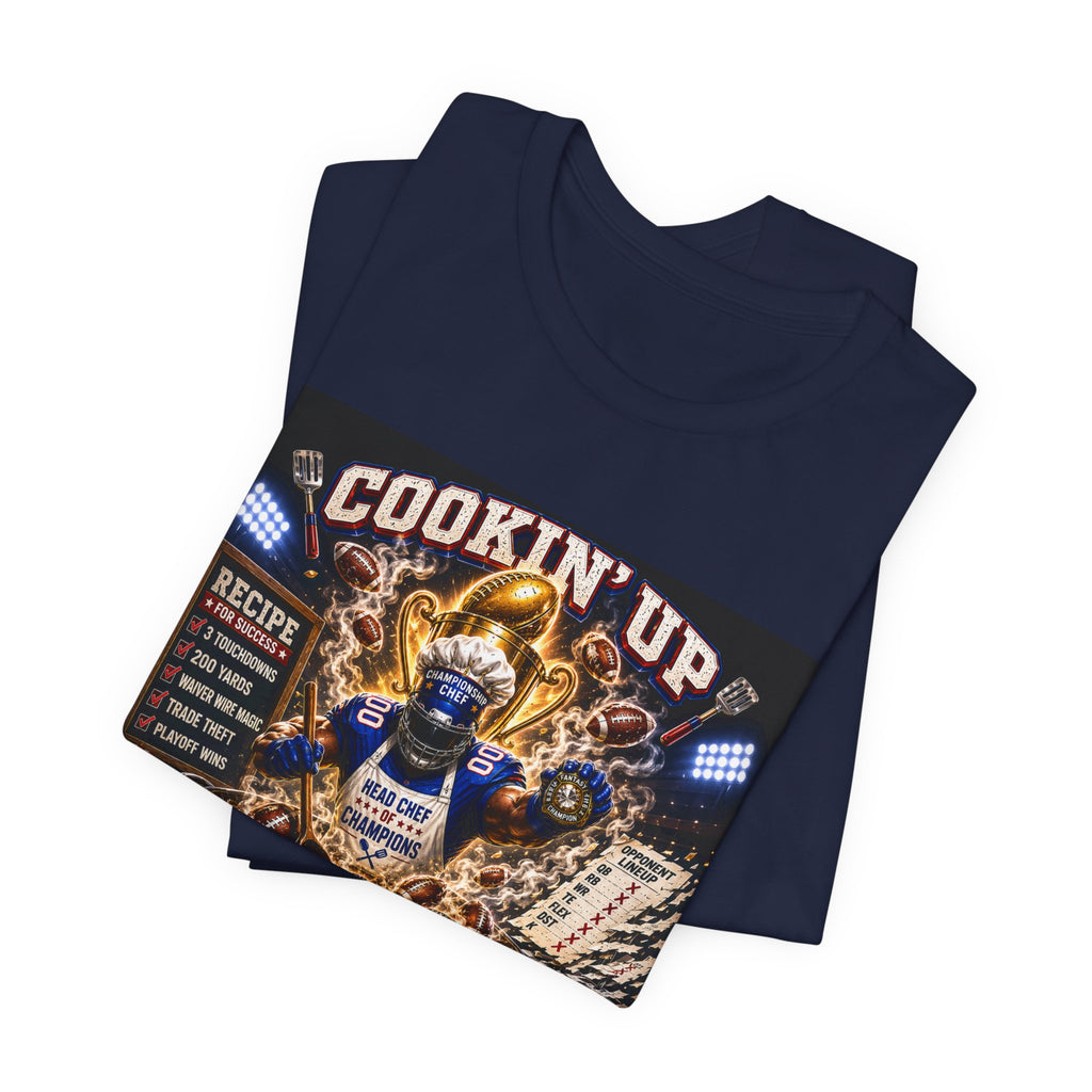 Cookin' Up Championships Fantasy Football Tee