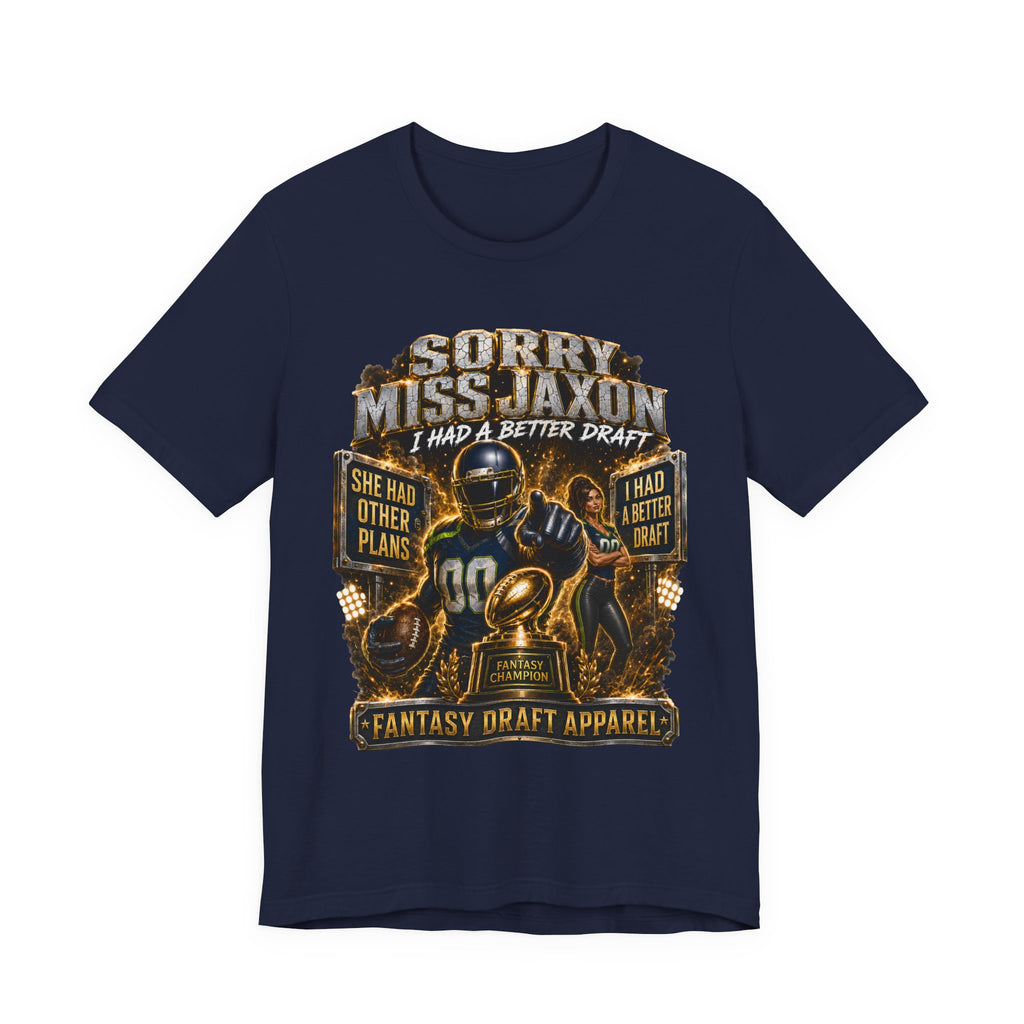 Sorry Miss Jaxon  – Fantasy Football Premium Football Tee