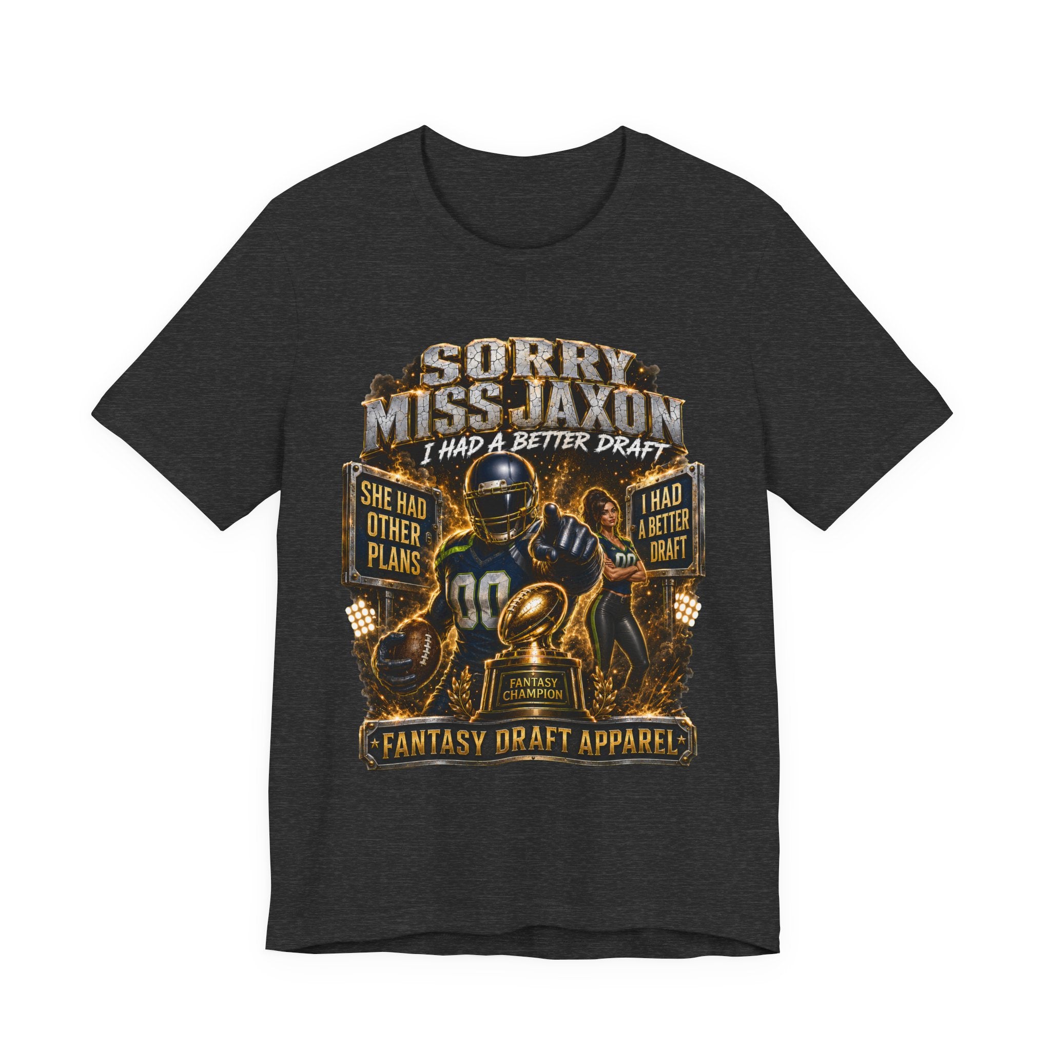 Sorry Miss Jaxon  – Fantasy Football Premium Football Tee