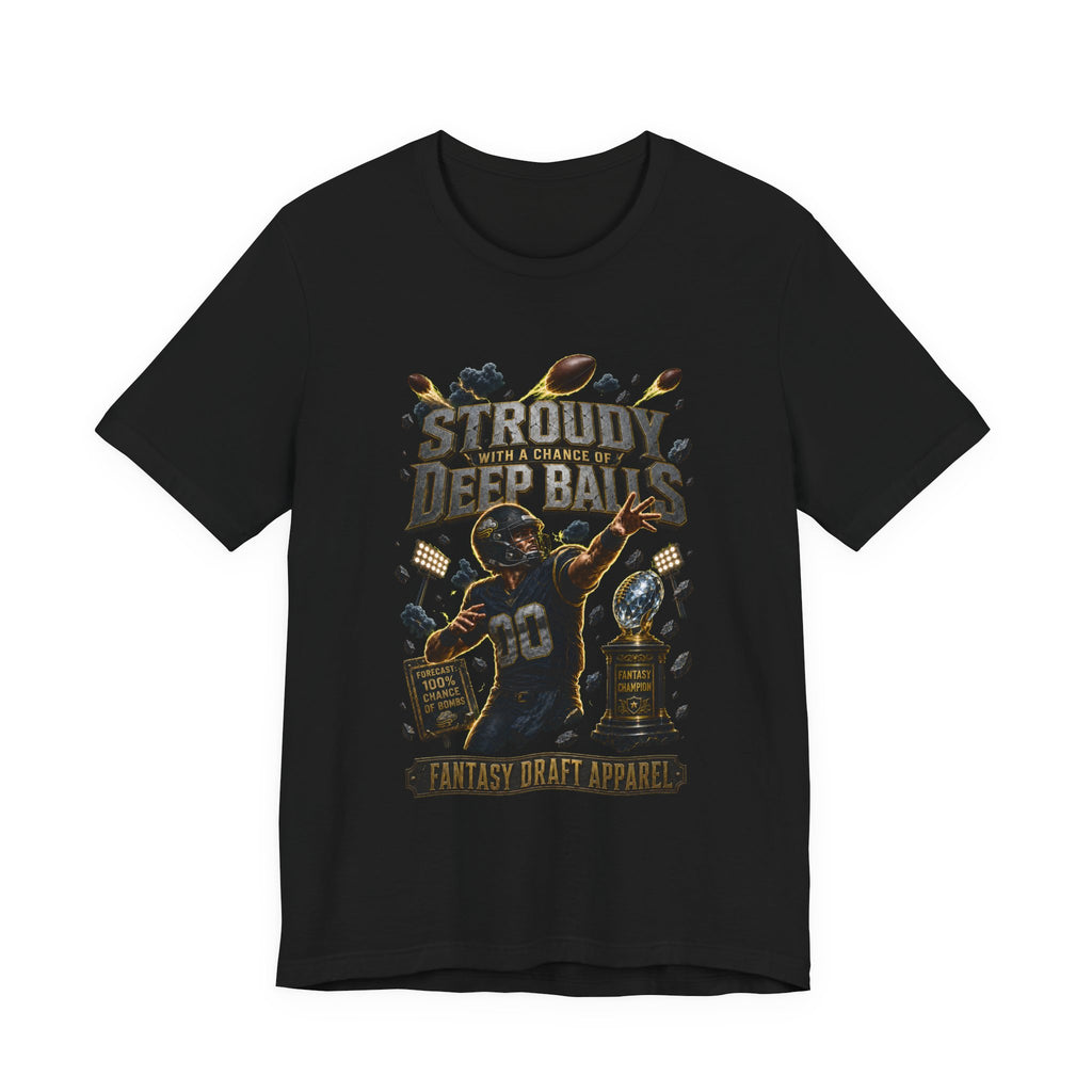 Stroudy With a Chance of Deep Balls  Premium Football Tee