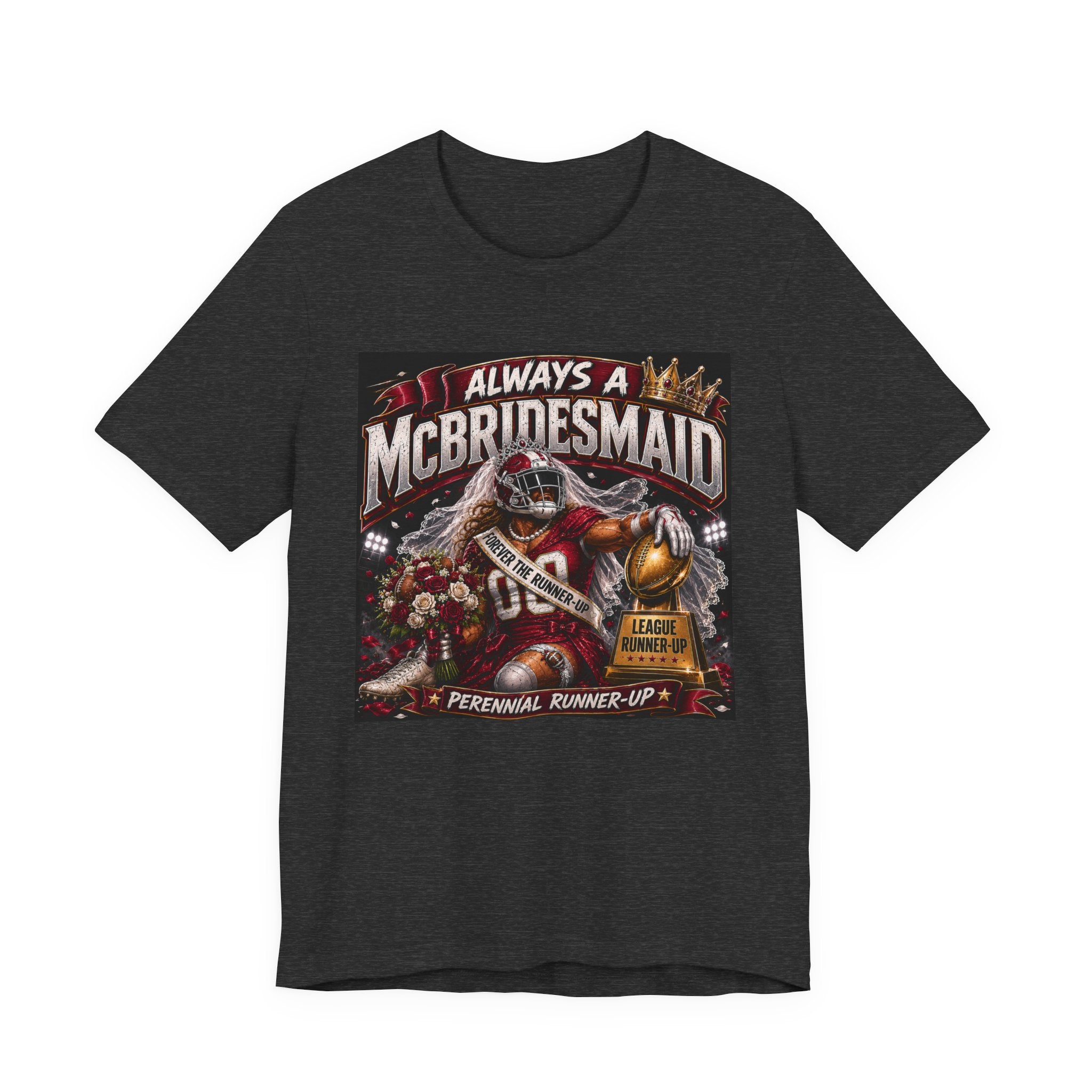 Always A McBridesmaid Fantasy Football Tee